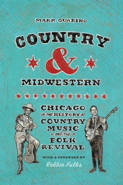 Chicago's Place in the History of Country Music & the Folk Revival